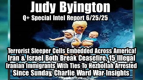 Judy Byington. Restored Republic ~ Situation Update 6/25/25 ~ SG Anon > Juan O Savin- Q+ White Hats