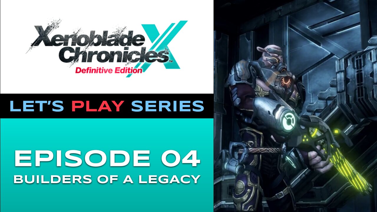Xenoblade Chronicles X (Switch) - Episode 4 - Let’s Play Series - Full Gameplay
