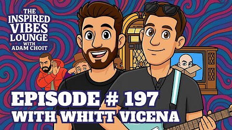 197. Hangin' and Talkin' Music with Whitt Vicena