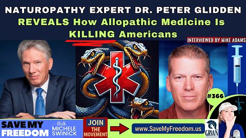 #366 Naturopathy Expert Dr. Peter Glidden REVEALS How Allopathic Medicine Is KILLING Americans! | Mike Adams Health Ranger