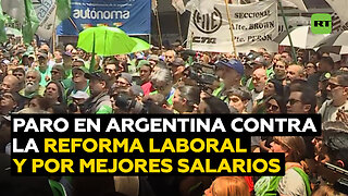 Paro nacional en Argentina contra la reforma laboral y por la reapertura de negociaciones salariales