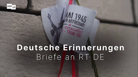 Deutsche Erinnerungen – Briefe an RT DE