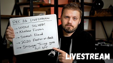[12.26] WOW Silver!, Nuclear Fusion, Somali Fraud, 2020 Election on Deck, Stranger Things Goes Gay