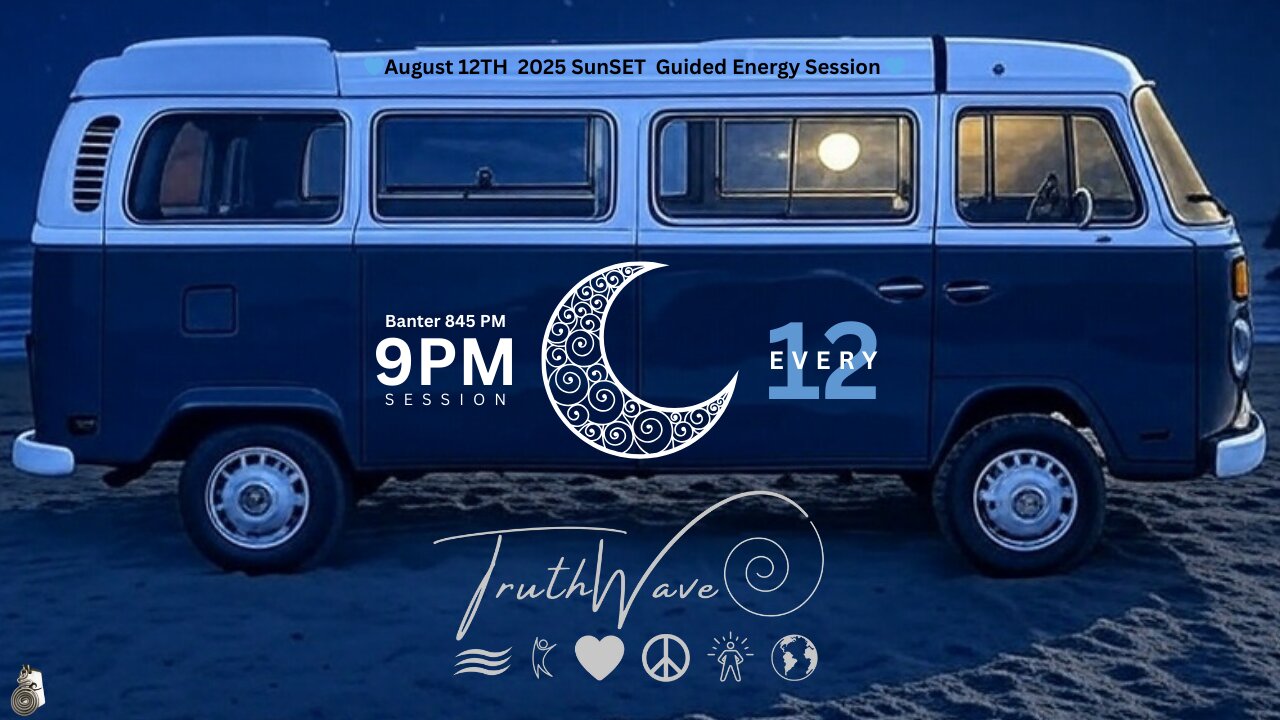 TruthWave : SunSET Energy SESSION - August 12TH 2025
