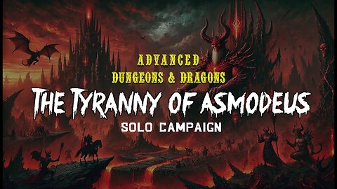 AD&D Solo the Tyranny of Asmodeus Campaign #1 - Creating Random Encounter tables.