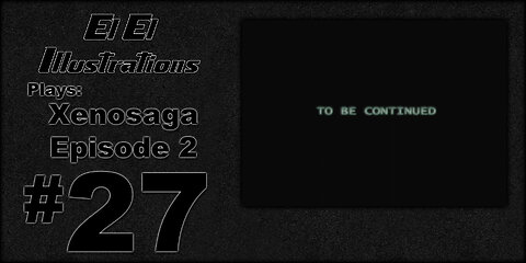 El El Plays Xenosaga Ep. 2 Final Episode: Brotherly Love