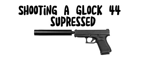 Shooting a Glock 44 Suppressed