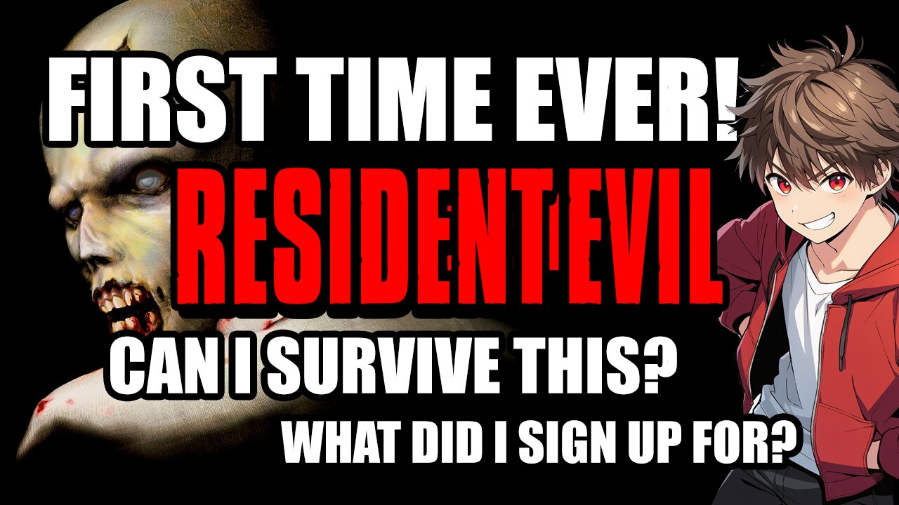 I’ve Never Played Resident Evil Before... (Wish Me Luck!)