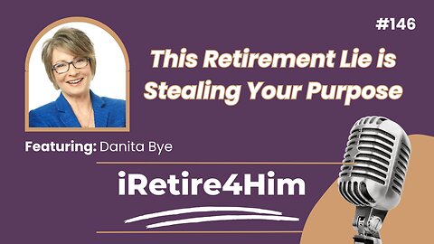 146: This Retirement Lie is Stealing Your Purpose