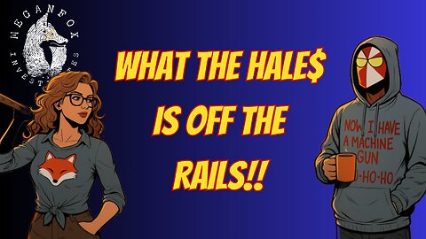 WHAT THE HALE$ IS OFF THE RAILS!!!