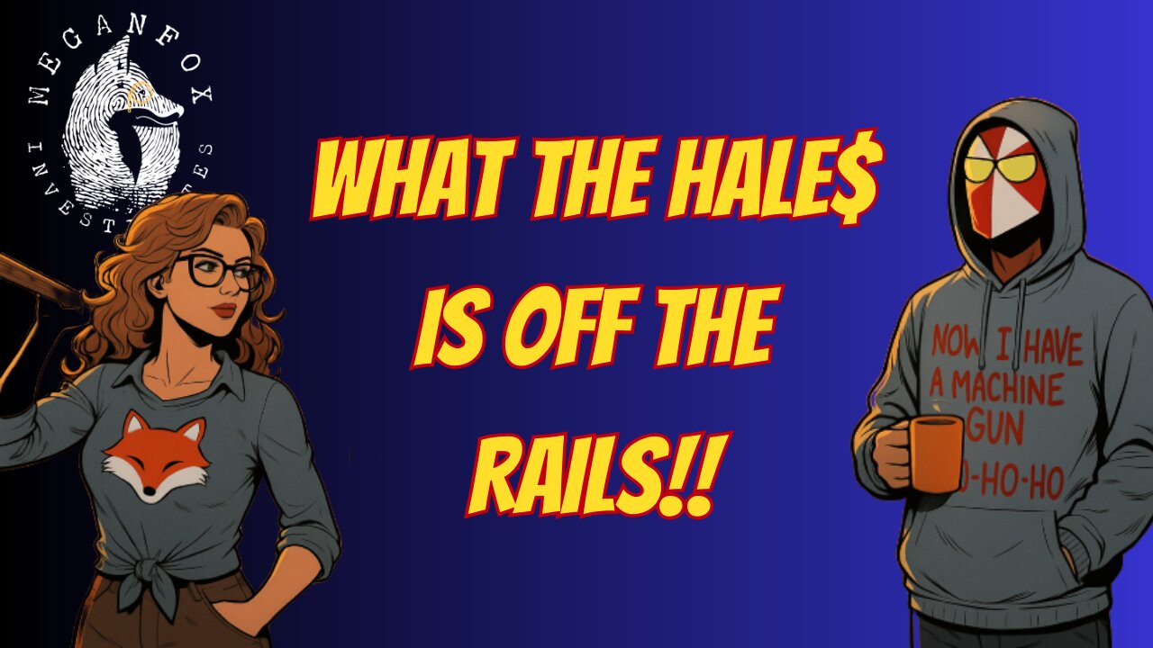 WHAT THE HALE$ IS OFF THE RAILS!!!