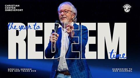 The Year to Redeem Time | Tim Carscadden | Special New Years Eve Sermon | 12/31/2025