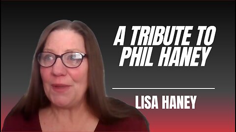 Philip Haney Tribute - Interview with Sister Lisa Haney (ep. 31)