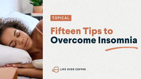 Fifteen Tips to Overcome Insomnia