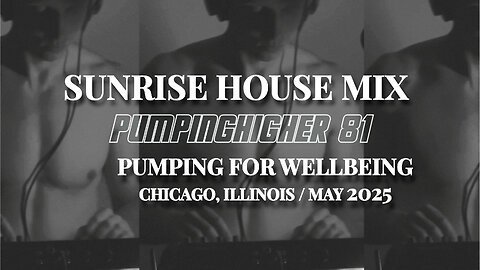 PUMPINGHIGHER 81 : MISSION PUMPING HOUSE MUSIC FOR WELLBEING