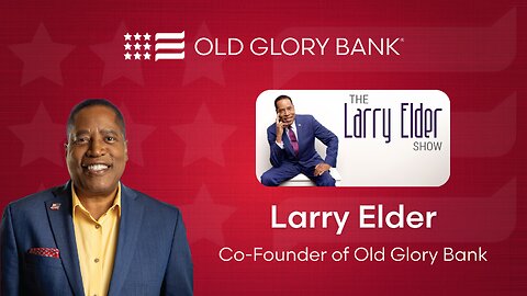 Larry Elder talking about Old Glory Bank