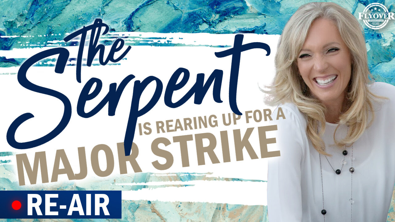RE-AIR: THE SERPENT IS REARING UP FOR A MAJOR STRIKE - The Prophetic Report with Stacy Whited