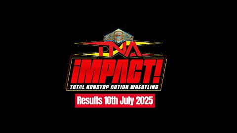 TNA Impact Results 10th July 2025