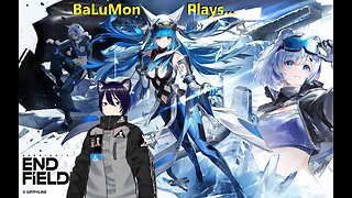 [VRumbler] BaLuMon PLAYS Arknights Endfield #1