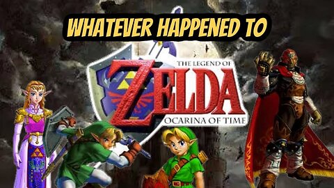 Whatever Happened to The Legend of Zelda : Ocarina of Time?