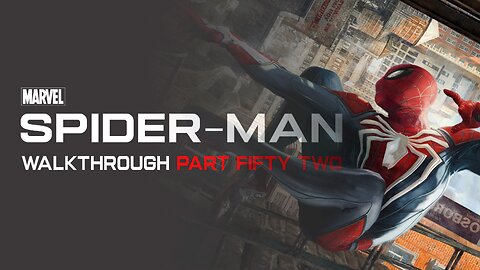 Spider-Man Remastered Full Game Walkthrough Part 52 - No Commentary (PS5)