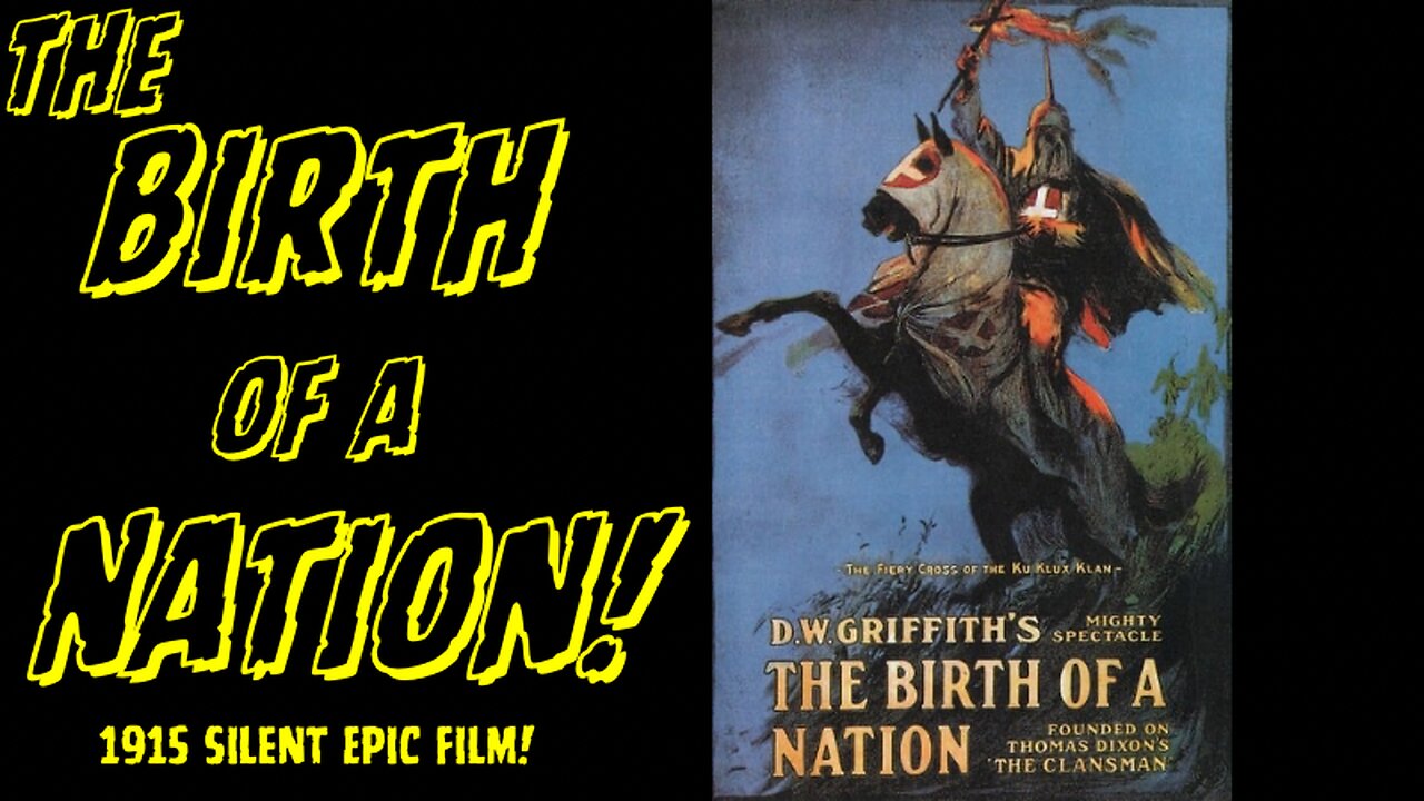 The Birth of a Nation (WITH MUSIC) 1915 Silent Classic