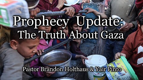 Prophecy Update: The Truth About Gaza