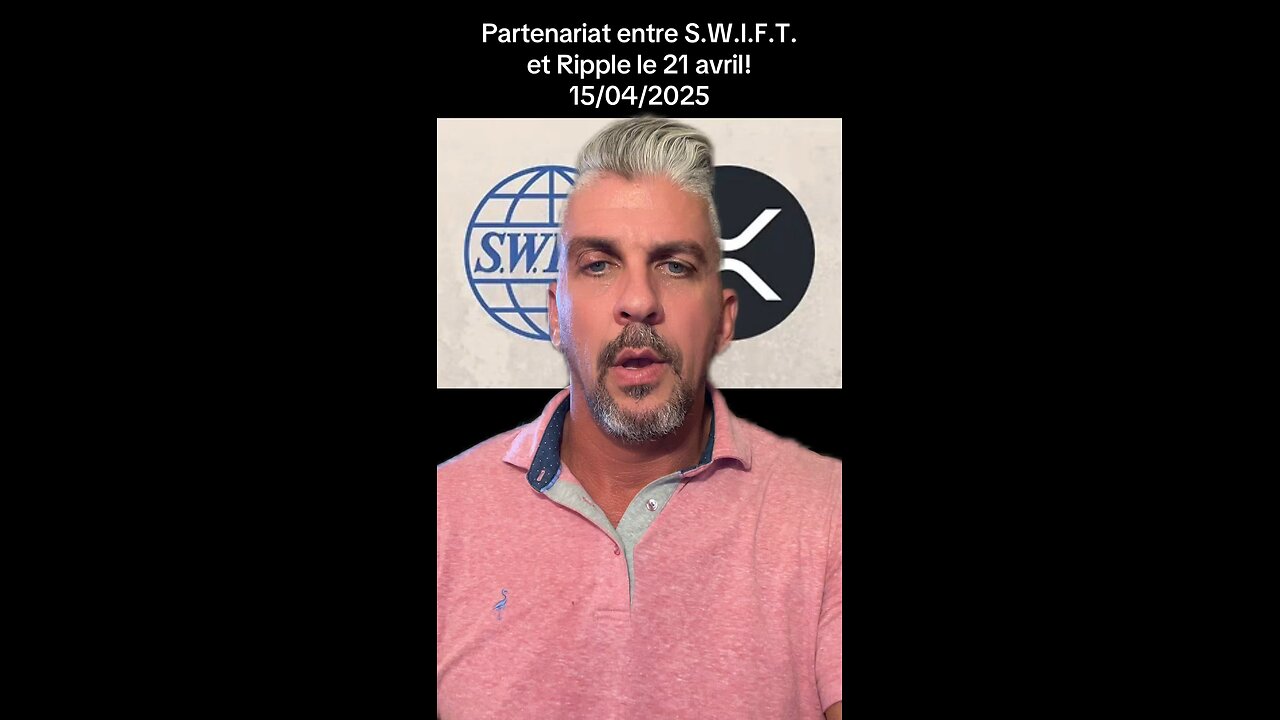Partenariat entre S.W.I.F.T. et Ripple le 21 avril! 15/04/2025