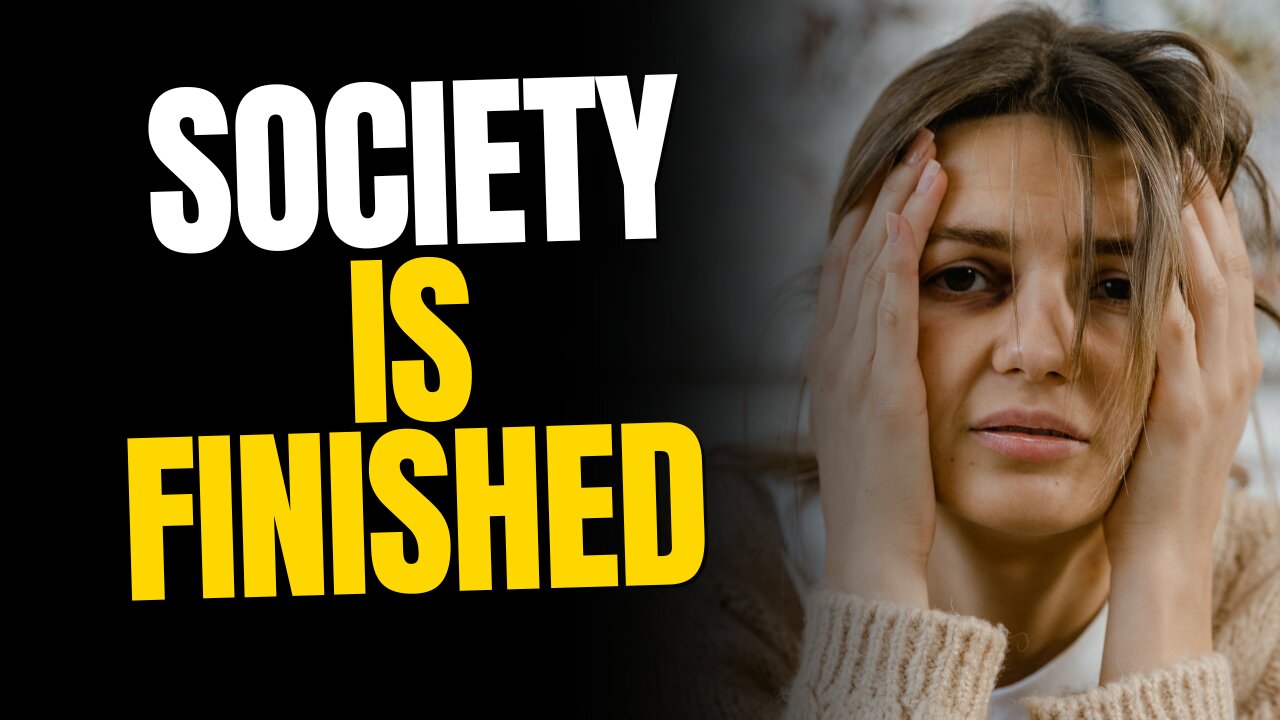 Society Is Finished