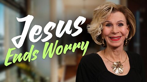 What Does Jesus Say About Worry?