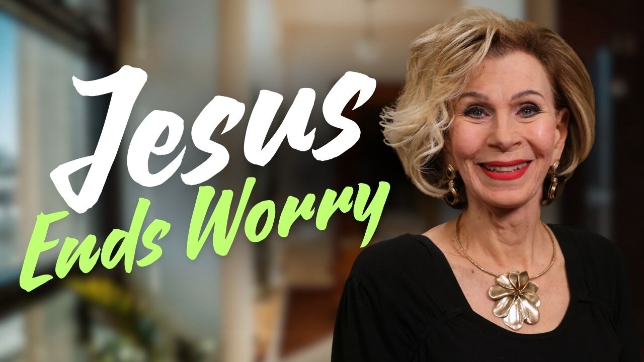 What Does Jesus Say About Worry?