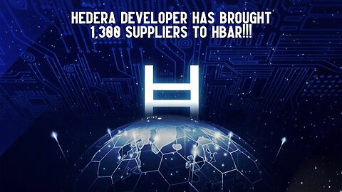 Hedera Developer Has Brought 1,300 Suppliers To HBAR!!!