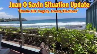 Juan O Savin & Blessed2Teach Situation Update 9/13/25: "Charlie Kirk Tragedy. Arrests/Elections"