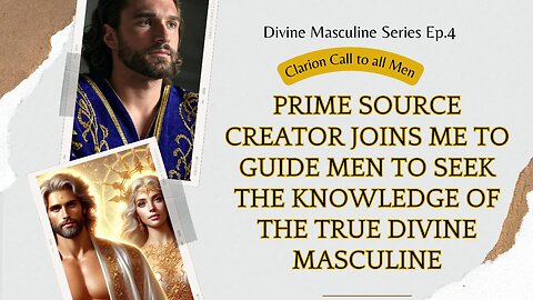 Divine Masculine Ep.4 Source Creator & Mother Sophia