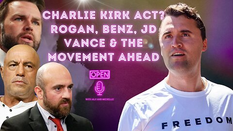 CHARLIE KIRK ACT? Rogan, Benz, JD Vance & The Movement Ahead
