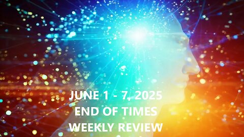 END OF TIMES WEEKLY REVIEW