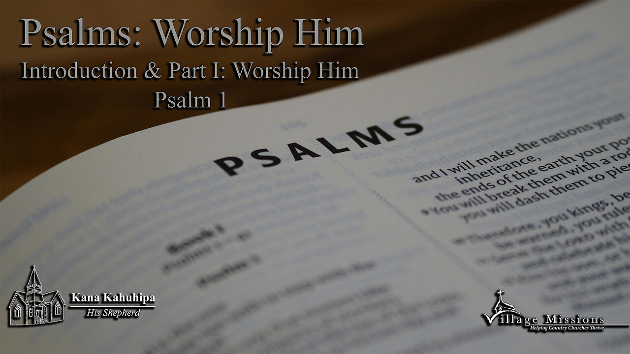 04.27.25 - Introduction & Part 1: Worship Him - Psalm 1