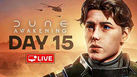 🔴 LIVE - GRIND DOESN'T STOP IN DESERT - DUNE AWAKENING DAY 15