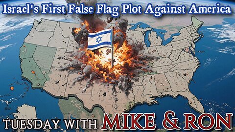 Tuesday With Mike | Israel's First False Flag Against America