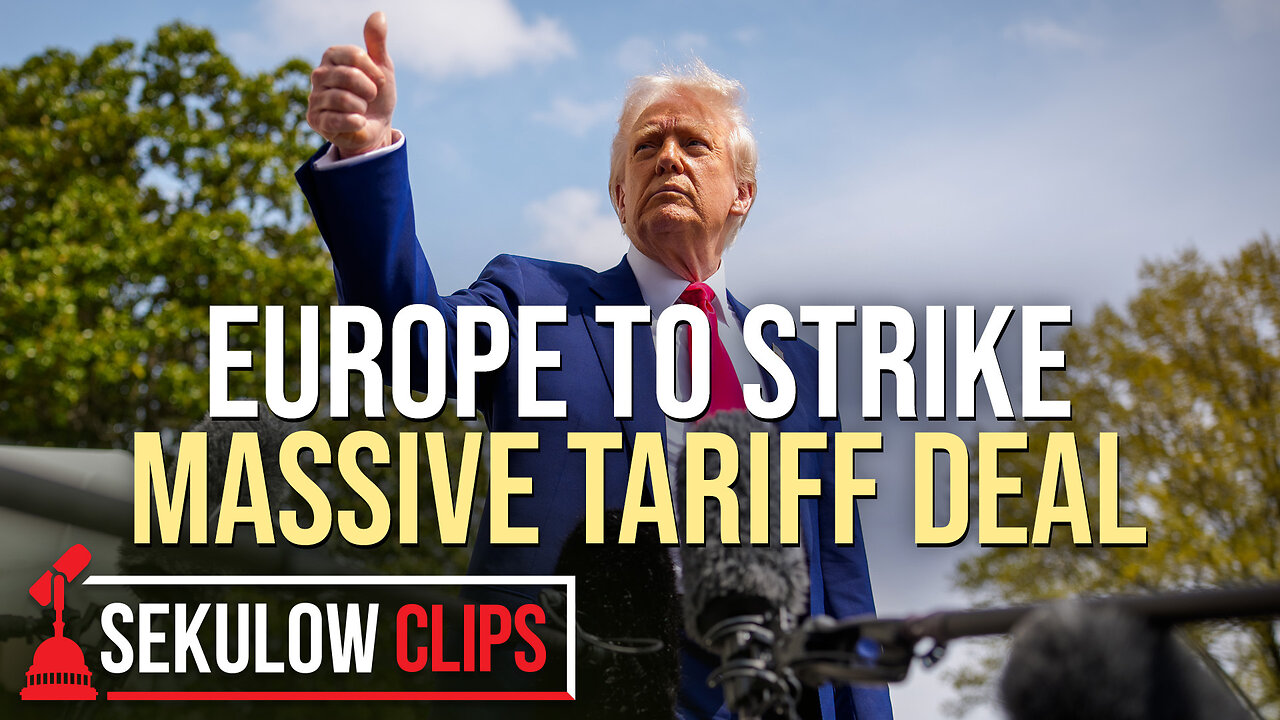 Europe to Strike Massive Tariff Deal