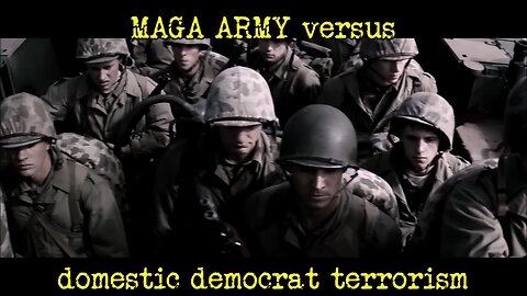 MAGA ARMY versus domestic democrat terrorism