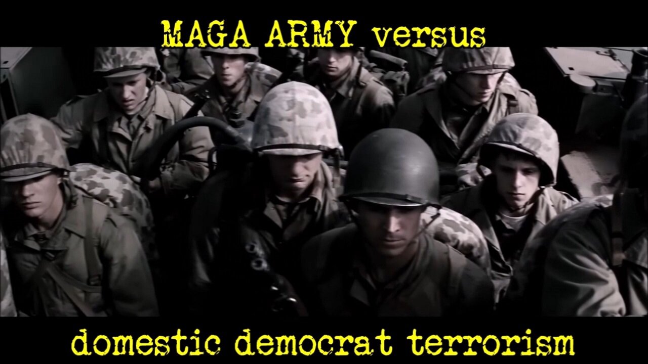 MAGA ARMY versus domestic democrat terrorism