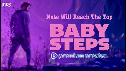 God Give Me Power, Nate Will Reach The Top // Baby Steps {Final?}