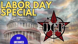 Labor Day Special: DCF Untamed