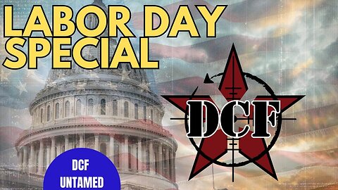 Labor Day Special: DCF Untamed