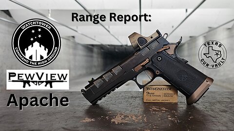Range Report: Watchtower Firearms PewView Apache (Double Stack 9mm 1911)