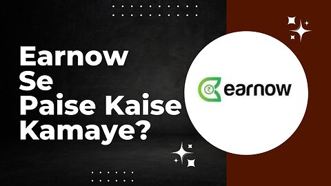 Earnow Se Paise Kaise Kamaye?