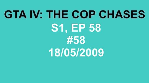 GTA IV: The Cop Chase S1 E58