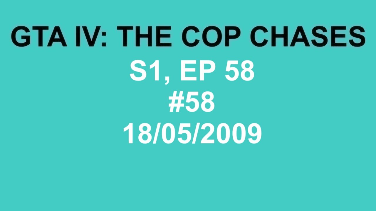 GTA IV: The Cop Chase S1 E58