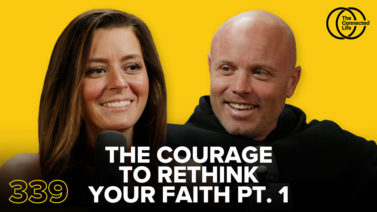 339: The Courage to Rethink Your Faith Pt. 1